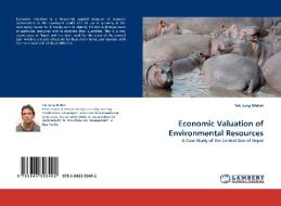Economic Valuation of Environmental Resources di Tek Jung Mahat edito da LAP Lambert Acad. Publ.