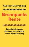 Brennpunkt Rente di Gunther Daumenlang edito da Books on Demand