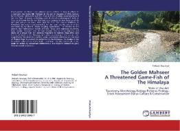 The Golden Mahseer  A Threatened Game-Fish of The Himalaya di Prakash Nautiyal edito da LAP Lambert Academic Publishing