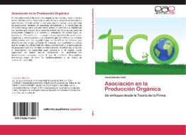 Asociación en la Producción Orgánica di Carla Daniela Calá edito da EAE