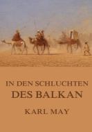 In den Schluchten des Balkan di Karl May edito da Jazzybee Verlag