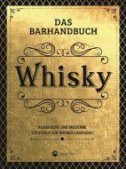 Das Barhandbuch Whisky edito da Delphin Verlag GmbH