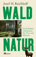 Waldnatur di Josef H. Reichholf edito da Oekom Verlag GmbH