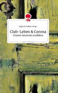 Club-Leben und Corona. Life is a Story - story.one edito da story.one publishing