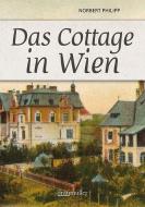 Das Cottage in Wien di Norbert Philipp edito da Braumüller GmbH