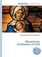 Westminster Confession Of Faith edito da Book On Demand Ltd.