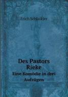 Des Pastors Rieke Eine Komodie In Drei Aufzugen di Erich Schlaikjer edito da Book On Demand Ltd.