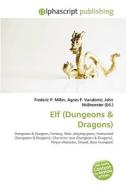 Elf (dungeons di #Miller,  Frederic P. Vandome,  Agnes F. Mcbrewster,  John edito da Vdm Publishing House