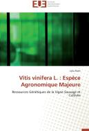 Vitis vinifera L. : Espèce Agronomique Majeure di Leila Riahi edito da Editions universitaires europeennes EUE