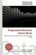 Progressive Electronic Dance Music edito da Betascript Publishing