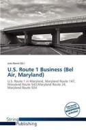 U.s. Route 1 Business (bel Air, Maryland) edito da Crypt Publishing