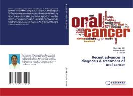 Recent Advances In Diagnosis & Treatment Of Oral Cancer di Jose R.R. Divya Jose R.R., Deepthi Angeline Deepthi, Gracelin E. Gracelin edito da KS OmniScriptum Publishing