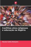 Conflitos etno-religiosos e educação na Nigéria di Hauwa Cathy Dowyaro edito da Edições Nosso Conhecimento