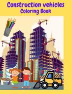 Construction Vehicles Coloring Book di Simon Christian edito da Florin Cristian