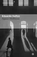 Signor Hoffman di Eduardo Halfon edito da LIBROS DEL ASTEROIDE S L U