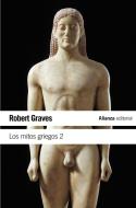 Los mitos griegos, 2 di Robert Graves edito da Alianza Editorial