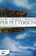 Salir A Robar Caballos = Out Stealing Horses di Per Petterson edito da Ediciones Zeta