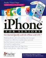 Iphone For Seniors: Get Started Quickly With The Iphone With Ios 7 di Studio Visual Steps edito da Visual Steps B.v