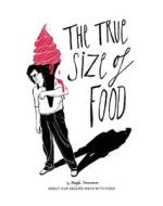TRUE SIZE OF FOOD di Marijke Timmerman edito da BIS Publishers bv