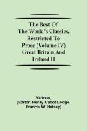 The Best of the World's Classics, Restricted to Prose (Volume IV) Great Britain and Ireland II di Various edito da Alpha Editions