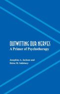 Outwitting Our Nerves di Josephine A. Jackson, Helen M. Salisbury edito da Alpha Editions