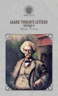 Mark Twain's Letters, Volume 6 di Mark Twain edito da THRONE CLASSICS