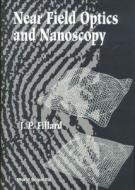 Near Field Optics And Nanoscopy di Jean-Pierre (Univ Montpellier Ii Fillard edito da World Scientific Publishing Co Pte Ltd