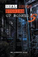 Real Ghost Stories of Borneo 5 di Aammton Alias edito da M Content Creations