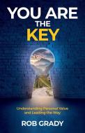 You Are the Key di Rob Grady edito da Manuscripts LLC