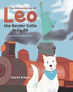 The Adventures of Leo the Border Collie from PA di Charles B Davis edito da Newman Springs