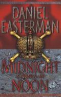 Midnight Comes at Noon di Daniel Easterman edito da HARPERCOLLINS 360