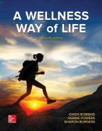 A Wellness Way Of Life, Loose Leaf Edition di Gwen Robbins, Debbie Powers, Sharon Burgess edito da Mcgraw-hill Education - Europe