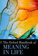 The Oxford Handbook Of Meaning In Life di Landau edito da Oxford University Press Inc