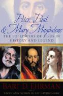 Peter, Paul, and Mary Magdalene di Bart D. Ehrman edito da Oxford University Press Inc