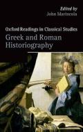 Greek and Roman Historiography edito da OUP UK