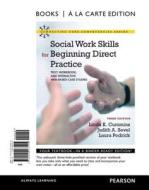 Social Work Skills for Beginning Direct Practice: Text, Workbook, and Interactive Web Based Case Studies, Books a la Carte Edition di Linda K. Cummins, Judith A. Sevel, Laura Pedrick edito da Pearson