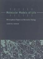 Sarkar, S: Molecular Models of Life di Sahotra (Professor Sarkar edito da MIT Press Ltd