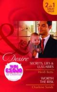 Secrets, Lies & Lullabies. Heidi Betts. Worth the Risk di Heidi Betts edito da Mills & Boon