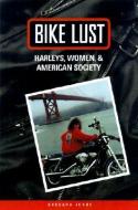 Joans, B:  Bike Lust di Barbara Joans edito da The University of Wisconsin Press