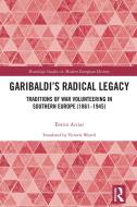 Garibaldi's Radical Legacy di Enrico Acciai edito da Taylor & Francis Ltd