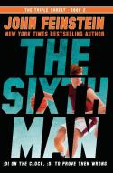 The Sixth Man (the Triple Threat, 2) di John Feinstein edito da KNOPF