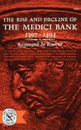 The Rise and Decline of The Medici Bank, 1397-1494 di Raymond de Roover edito da WW Norton & Co