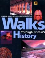 Walks Through Britain's History di AA Guides, Automobile Association (Great Britain) edito da W. W. Norton & Company