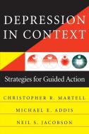 Depression in Context di Michael E. Addis, Neil S. Jacobson, Christopher R. Martell edito da WW Norton & Co