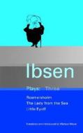 Ibsen Plays di Henrik Ibsen edito da Bloomsbury Publishing PLC