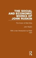 The Social And Economic Works Of John Ruskin di Peter J. Cain, John Ruskin edito da Taylor & Francis Ltd