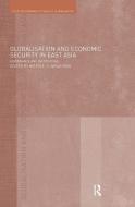 Globalisation and Economic Security in East Asia edito da Taylor & Francis Ltd