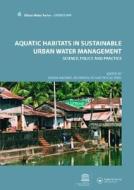 Aquatic Habitats in Sustainable Urban Water Management di Iwona Wagner edito da CRC Press