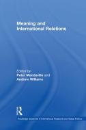 Meaning And International Relations di Peter Mandaville, Andrew Williams edito da Taylor & Francis Ltd