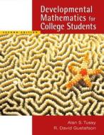 Developmental Mathematics for College Students (Book Only) di Alan S. Tussy, R. David Gustafson edito da Brooks Cole